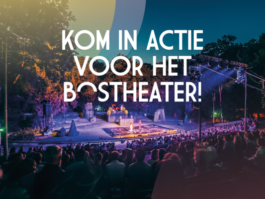 Kom in actie voor het bostheater