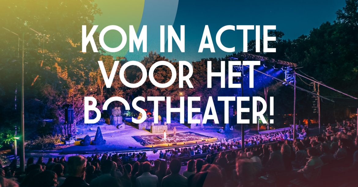 Kom in actie voor het bostheater.