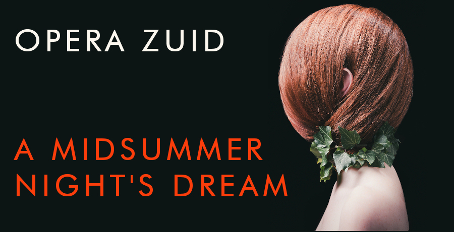 OPERA ZUID | A MIDSUMMER NIGHT’S DREAM