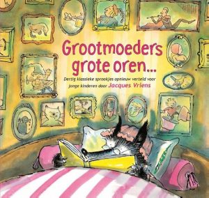 Grootmoeders grote oren – Jacques Vriens