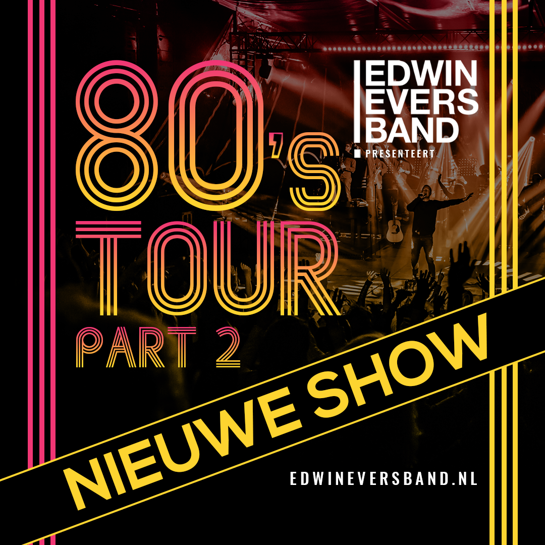 Edwin Evers Band Presenteert: 80’S TOUR PART 2
